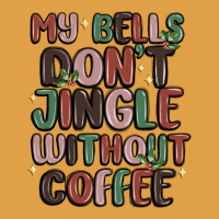 My Bells Don't Jingle Without Coffee Premium Hoodie | Teevron