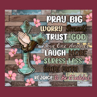 Pray Big Worry Small Trust God Premium Hoodie | Teevron