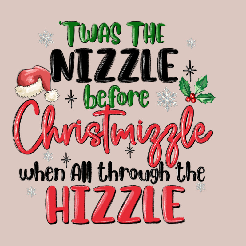 Twas The Nizzle  Before Christmizzle Premium Hoodie by MaliasSmallBusiness | Teevron