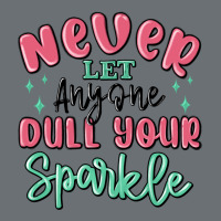 Never Let Anyone Dull Your Sparkle Premium Hoodie | Teevron