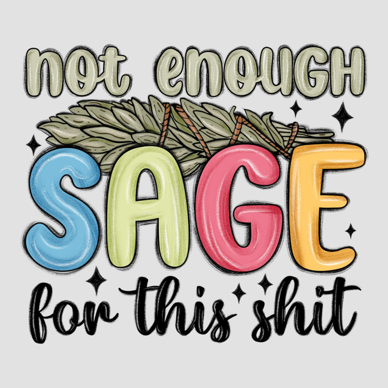 Not Enough Sage For This Shit Premium Hoodie by MaliasSmallBusiness | Teevron