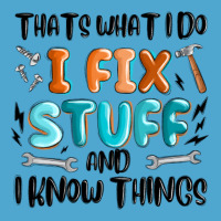 Thats What I Do I Fix Stuff And I Know Things Premium Hoodie | Teevron