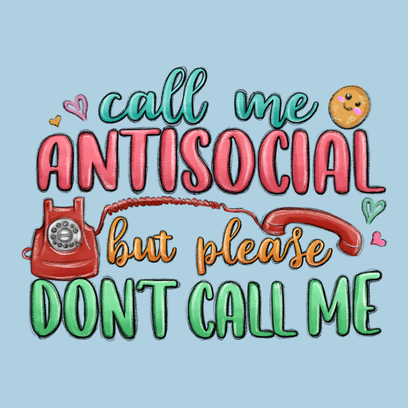 Call Me Antisocial But Please Dont Call Me Premium Hoodie by MaliasSmallBusiness | Teevron
