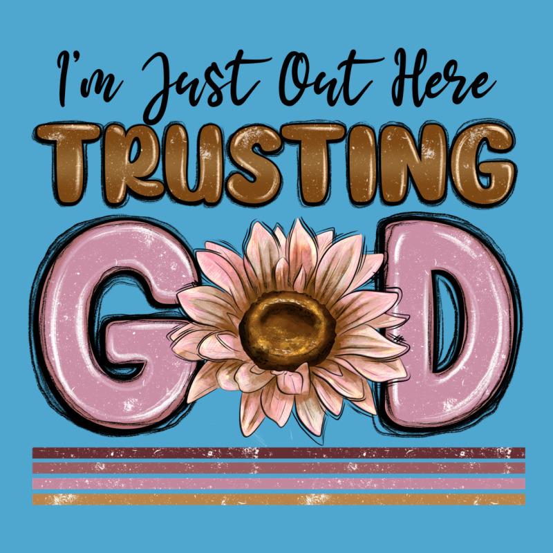 Im Just Out Here Trusting God Premium Hoodie by MaliasSmallBusiness | Teevron