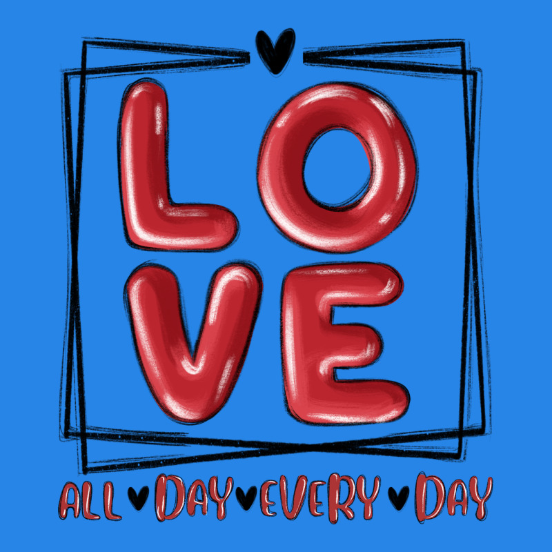 Love All Day Every Day Premium Hoodie by MaliasSmallBusiness | Teevron