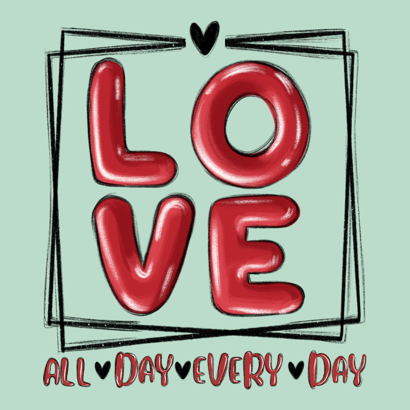 Love All Day Every Day Premium Hoodie by MaliasSmallBusiness | Teevron