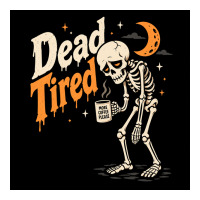 Dead Tired | Teevron