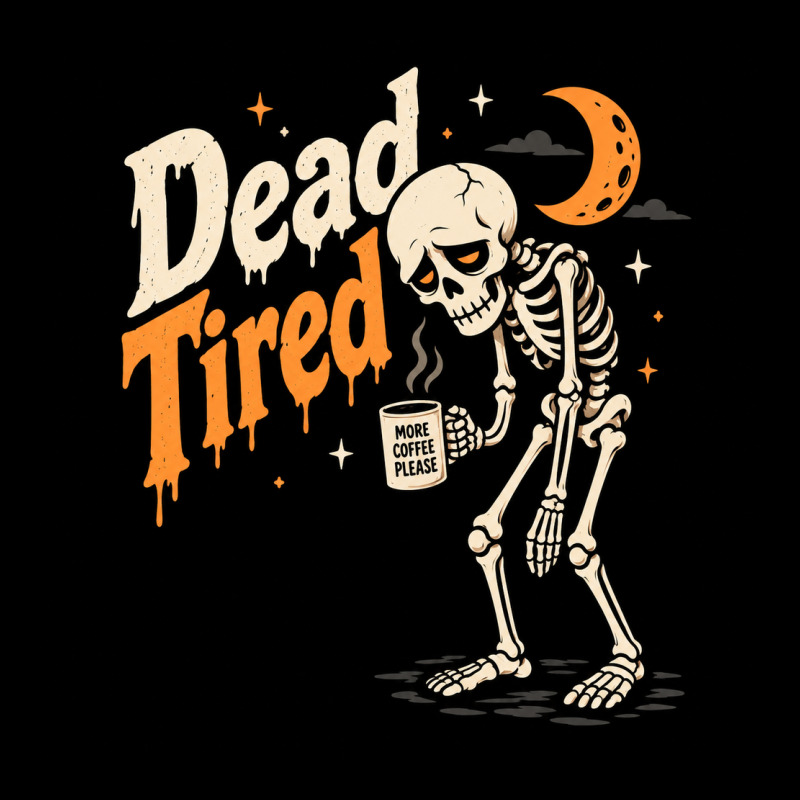 Dead Tired Premium Tee by Merry & Macabre | Teevron