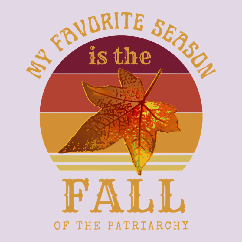 Feminist My Favorite Season Is Fall Patriarchy Retro Vintage Long Slee Classic Tee by DesignPulse | Teevron