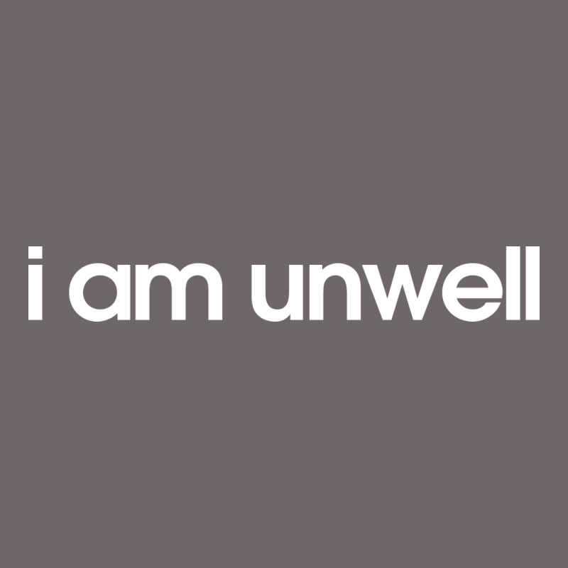 I Am Unwell Classic Tee by DesignPulse | Teevron
