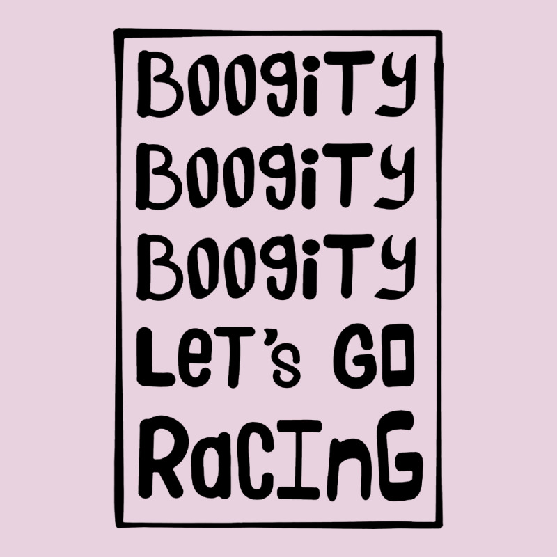 Boogity Lets Go Racing Classic Tee by DesignPulse | Teevron