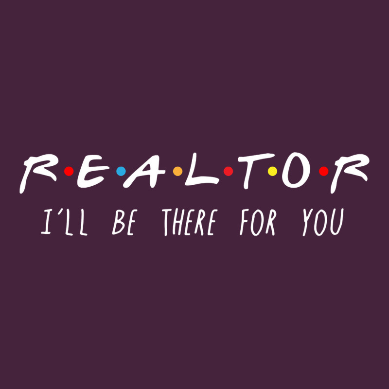 Realtor I'll Be There For You Long Sleeve Classic Tee by PixelWave | Teevron