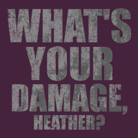 What's Your Damage, Heather   Heathers Classic Tee | Teevron