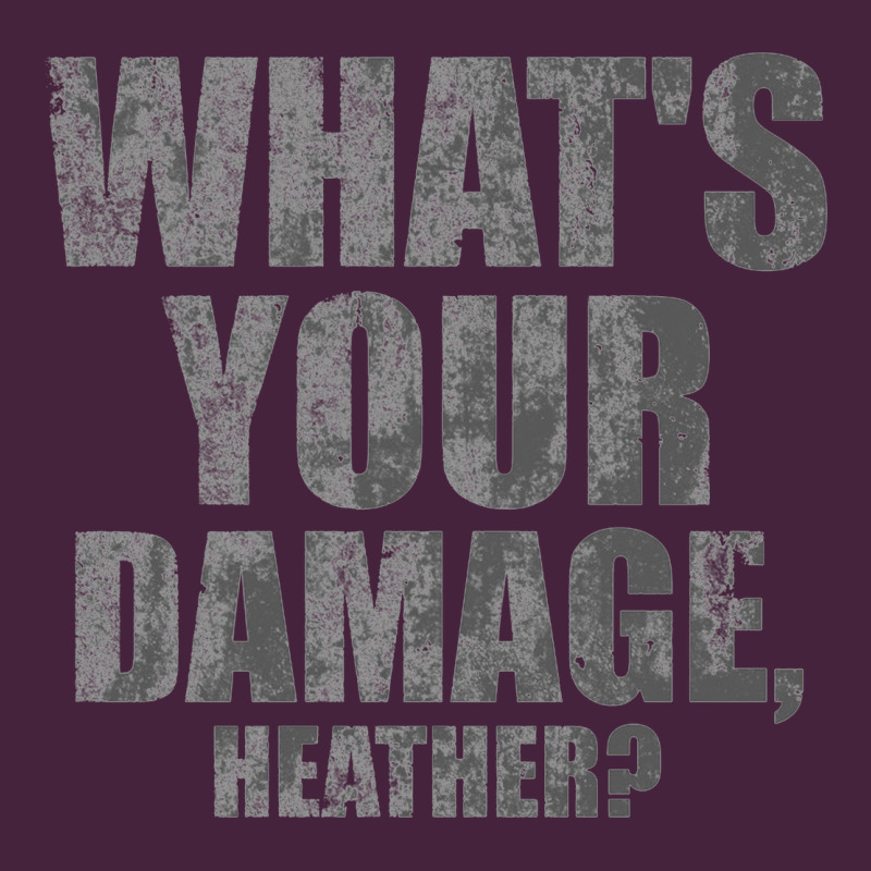 What's Your Damage, Heather   Heathers Classic Tee by PixelWave | Teevron