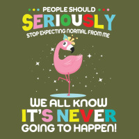 People Should Seriously Stop Expecting Normal From Me Classic Tee | Teevron
