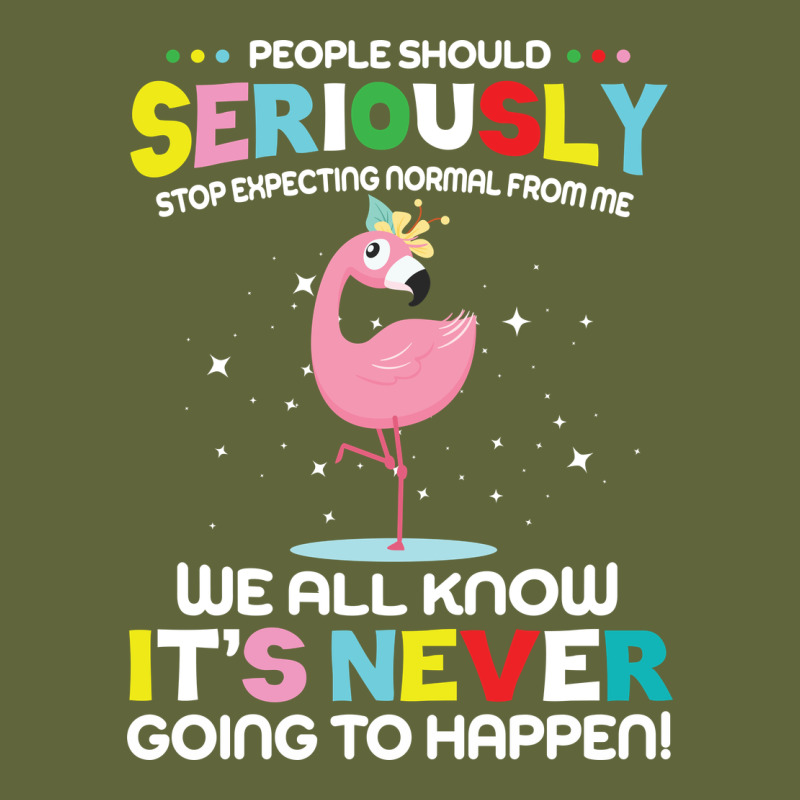 People Should Seriously Stop Expecting Normal From Me Classic Tee by Craftify | Teevron