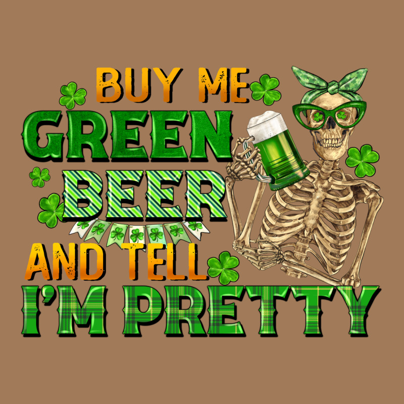 Buy Me Green Beer And Tell Me I'm Pretty Classic Tee by FaDigitalArtStudio | Teevron