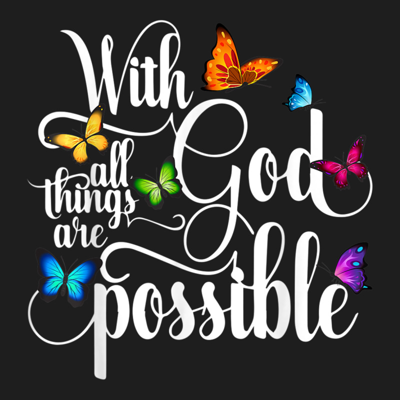 With God All Things Are Possible  Religious Butterfly Art Classic Tee by InspiraDesign | Teevron