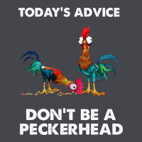 Hei Hei Today's Advice Don't Be A Peckerhead Classic Tee | Teevron