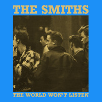 The Smiths The World Won't Listen Gift Men Women Classic Tee | Teevron