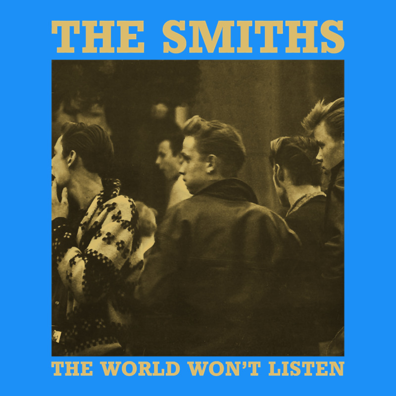 The Smiths The World Won't Listen Gift Men Women Classic Tee by StudioElite | Teevron