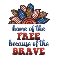 home of the free because of the brave | Teevron
