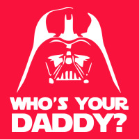 Darth Vader Who's Your Daddy Classic Tee | Teevron