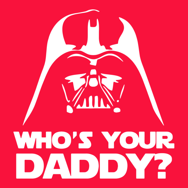 Darth Vader Who's Your Daddy Classic Tee by SnappyArt | Teevron