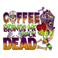 coffee brings me back dead | Teevron