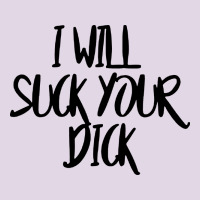I Will Suck Your Dick Classic Tee | Teevron