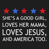 She's A Good Girl, She's Loves Her Mama, Loves Jesus T Shirt Classic Tee | Teevron