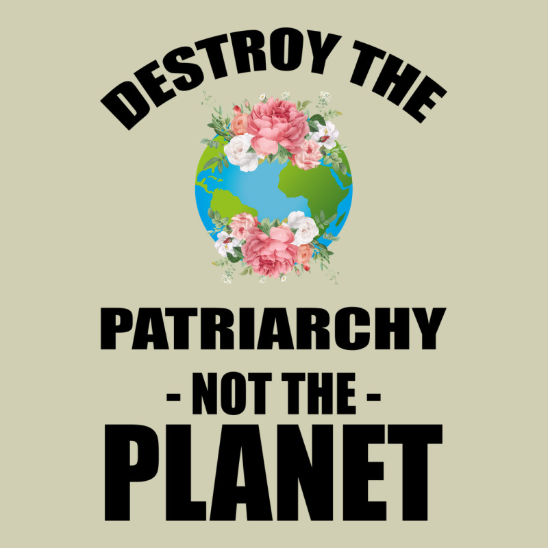 Destroy The Patriarchy Not The Planet Heavy Core Tee by Bettercallsaul | Teevron