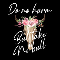 Do No Harm But Take No Bull Heavy Core Tee | Teevron