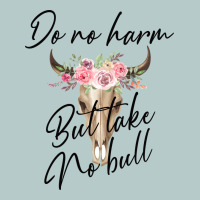 Do No Harm But Take No Bull Heavy Core Tee | Teevron