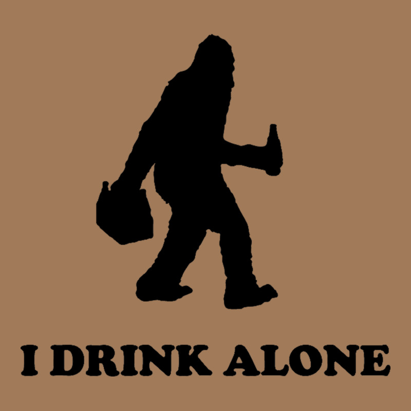 Bigfoot Sasquatch I Drink Alone Classic Tee by artisFamous | Teevron