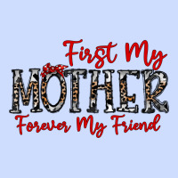 First My Mother Forever My Friend Urban Heavy Tee | Teevron