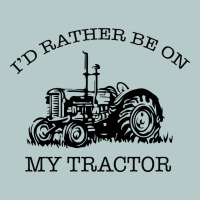 I D Rather Be On My Tractor Heavy Core Tee | Teevron