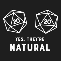 Yes They're Natural 20 Dice Funny Rpg Gamer Classic Tee | Teevron