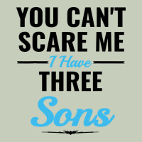 You Can't Scare Me I Have Three Sons Classic Tee | Teevron