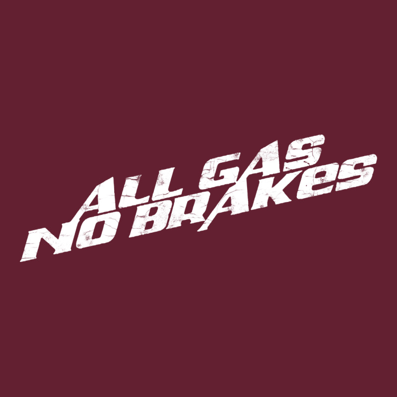 All Gas No Brakes For Dark Classic Tee by artisFamous | Teevron