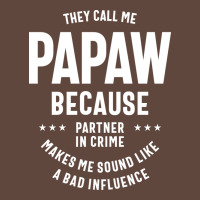 Mens They Call Me Papaw Because Partner In Crime - Dad & Grandpa Birth Classic Tee | Teevron