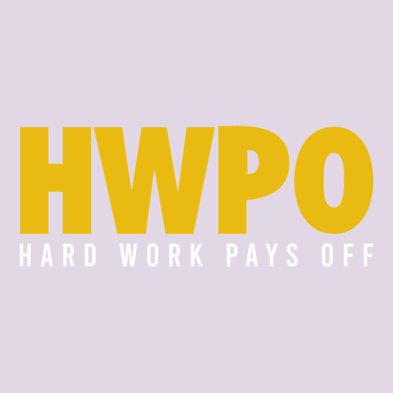 Hwpo - Hard Work Pays Off Classic Tee by artisFamous | Teevron