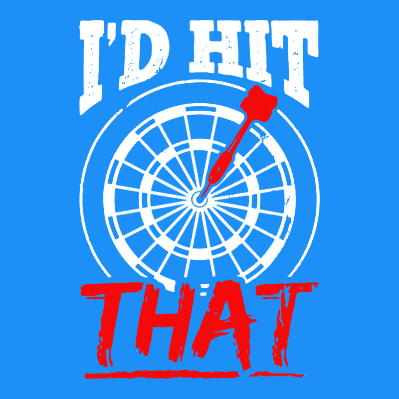 I'd Hit That Darts Classic Tee by artisFamous | Teevron