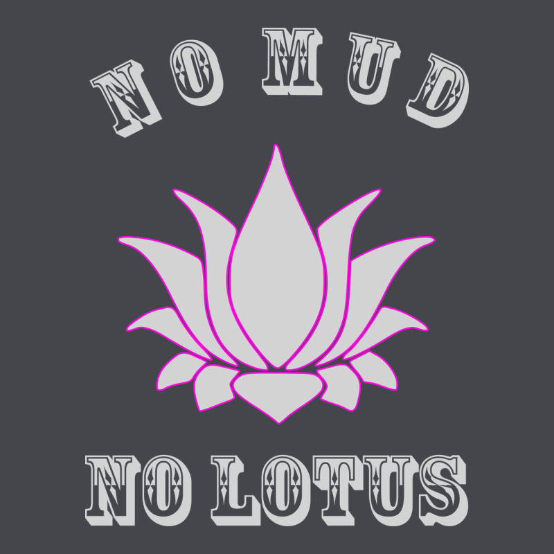 No Mud No Lotus Tee Buddha Buddhist Yoga Classic Tee by artisFamous | Teevron