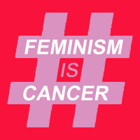 Feminism Is Cancer Classic Tee | Teevron