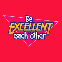 Be Excellent To Each Other Classic Tee | Teevron