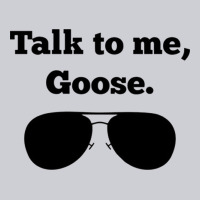 Talk To Me Goose Sunglasses Funny Classic Tee | Teevron