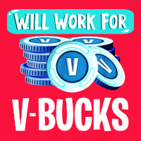 Will Work For V Bucks Youth Gamer Classic Tee | Teevron
