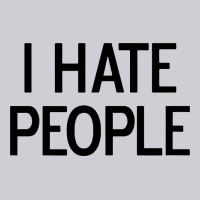 I Hate People Classic Tee | Teevron