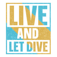 Live And Let Dive Retro Style | Teevron